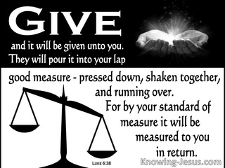 Luke 6:38 Give And It Will Be Given To You (white)